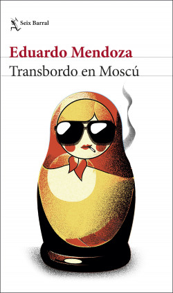 portada_transbordo-en-moscu_eduardo-mendoza_202103251759.jpg
